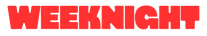 Red text 'WEEKNIGHT' on a white background